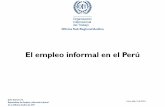 Oficina Sub Regional Andina - ilo.org · •El empleo en el sector informal y el empleo ... peel/estadisticas/oferta_laboral/sexo/2013/peru_total_sexo_001 ... la informalidad en el