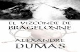 Libro proporcionado por el equipo - …descargar.lelibros.online/Alexandre Dumas/El Vizconde de Bragelonne... · pasionales, los secretos de alcoba, los celos, las envidias, las tramas