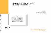 Vascos en Chile - euskomedia.org · Vascos en Chile 1520-2005. Euzko Etxea de Santiago / Pedro Oyanguren ed. lit. – Donostia : Eusko Ikaskuntza, 2007. 321 p. : il. ; 24 cm. –