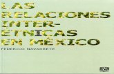EN MEXICO - Libros UNAM · LAS RELACIONES EN MEXICO Federico Navarrete Universidad Nacional Autónoma de México México 2004 INTERETNICAS Relaciones Interetnicas Final 5 11/02/13
