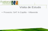 Visita de Estudo - mediorural.xunta.galmediorural.xunta.gal/.../visitas/4_ProxectoVillaverde_mar06.pdf · Visita de Estudo • Proxecto: SAT A Capilla - Villaverde. Future Approaches