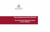 Plan Institucional 2014-2018 de Secretaría de Infraestructura y … · 2016-10-15 · Proyectos y Acciones de mejoramiento ... ampliación y mejoramiento de las redes de infraestructura