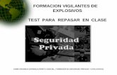 FORMACION VIGILANTES DE EXPLOSIVOS TEST …jaimegranada.com/pdf/TEST POSIBLES PREGUNTAS DE EXAMEN.pdf · y explosivos de la G.C. •b. Amparará el desplazamiento de explosivos y