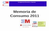 BVCM015479 Memoria de Consumo 2011 - madrid.org · Educación en consumo en el colegio - Concurso escolar “Consumópolis, ... 1.702 Talleres - Concurso de mayores. Alertas por productos