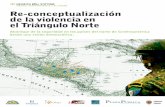 Re-conceptualización de la violencia en el Triángulo Norte · Abordaje de la seguridad en los países del norte de Centroamérica . desde una visión democrática. Re-conceptualización