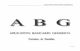 APLICATIVO BANCARIO GENERICO - abgsi.com.arabgsi.com.ar/introduccion/files/ABG_FormatosDePantallas.pdf · • En la programación ABG sobre la arquitectura IBM AS400. o Para el ingreso