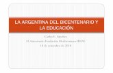 LA ARGENTINA DEL BICENTENARIO Y LA EDUCACIÓN · El Romanticismo en la Argentina ... “El rol de la educación terciaria ha ... 44%, sólo superior a C. Rica, Guat., El Sal., Par.,