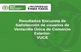 Presentación de PowerPoint - vuce.gov.co · Resultados Encuesta de Satisfacción de usuarios de Ventanilla Única de Comercio Exterior- VUCE ... Mecanismos que utilizan para contactar