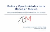 Retos y Oportunidades de la Banca en México · Fuente: Banco Mundial ... una banca más segura y eficiente 12 2000 2015 Fuente: ... 2004 2005 2006 2007 2008 2009 2010 2011 2012 2013