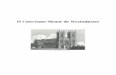 El Catecismo Menor de Westminster€¦ · EL CATECISMO MENOR DE WESTMINSTER Lenguaje actualizado Redactado por Lawrence C. Trotter y revisado por L. David