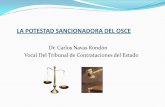 Dr. Carlos Navas Rondón Vocal Del Tribunal de ... · La Potestad Sancionadora Capacidad o facultad que tiene el Tribunal del OSCE para examinar conductas calificadas legalmente como