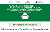 Presentación de PowerPoint - gob.mx · Reforzamiento de la formación de figuras educativas . Dirección Académica Diagnóstico de necesidades para la formación de figuras educativas.