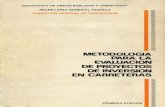 Metodologia para la evaluacion de proyectos de …€¦ · EVALUACION DE PROYECTOS EN ELSECTOR PUBLICO El Objeto fundamenial de ?Sta Metodoloqí,i es el establecimiento de ... proyectos