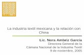 La industria textil mexicana y la relación con Chinaeconomia.unam.mx/deschimex/cechimex/chmxExtras/document... · 2012-12-12 · • China asumió en la OMC la obligación de aceptar