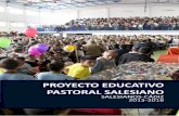 PROYECTO EDUCATIVO PASTORAL SALESIANO - … · el proyecto de Don Bosco con todas sus consecuencias y responder, día a día, ... misión de la Comunidad Educativo-Pastoral para dar