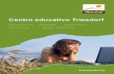 Centro educativo Triesdorf · deportivas en el borde de la ... • La cabaña de pastoreo está orientada en el arbol genealógico ... • Claro perfil educativo para ocupaciones