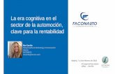 La era cognitiva en el sector de la automoción, clave …faconauto.com/congreso2018/wp-content/uploads/2017/10/Mar-Carrillo... · 1.¿Qué es la era cognitiva? La cognición es la
