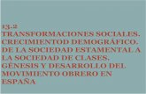 13.2 TRANSFORMACIONES SOCIALES. … · de la sociedad estamental a la sociedad de clases. gÉnesis y desarrollo del movimiento obrero en espaÑa . transformaciones sociales. crecimiento