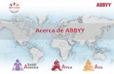 Acerca de ABBYY - tecnografsalta.com.ar · ABBYY que trabaja con Africa, Asia, Países Bálticos, Chipre y Grecia, Oriente Medio, Sudamérica . ABBYY en Sudamérica