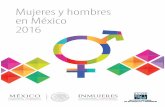 Mujeres y Hombres en México. 2016. - cieg.unam.mx · Presentación El Instituto Nacional de Estadística y Geografía (INEGI) pone a disposición del público interesado el documento