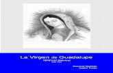 La Virgen de Guadalupe - ePensar.com · Se asemeja a la Virgen gloriosa descrita en el capítulo 12 del Apocalipsis, en donde se habla de la mujer envuelta en el Sol, con la luna