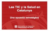 Las TIC y la Salud en Catalunya - socinfo.info · Fomento de la competitividad y la dinamización de una economía basada en el conocimiento ... Fomentar el rendimiento mundial de