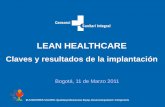 LEAN HEALTHCAREleansanidad.net/docs/Lean sanidad claves y resultados COLOMBIA.pdf · ELS NOSTRES VALORS: Qualitat professional, Equip, Desenvolupament i Compromís LEAN HEALTHCARE
