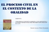 El proceso civil en el contexto de la oralidad · para el manejo de la prueba; Elementos Teóricos del Proceso - procesos civiles parte especial- y la oralidad en el Sistema Jurídico