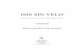 ISIS SIN VELO - libreriaargentina.comlibreriaargentina.com/isis sin velo 3 gratis.pdf · La ingenua fe con que el cristiano devoto cree en la infalibilidad de la Biblia, en los dogmas