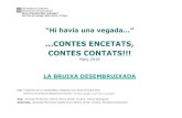 CONTES ENCETATS, CONTES CONTATS!!! - xtec.cat · Generalitat de Catalunya Departament d’Ensenyament Servei Educatiu Baix Llobregat 1 Sant Feliu de Llobregat - Molins de Rei - El