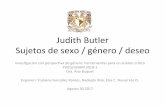 Judith Butler Sujetos de sexo / género / deseo · Judith Butler Sujetos de sexo / género / deseo Inves7gación con perspec7va de género: herramientas para un análisis crí7co