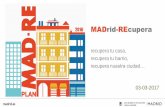 MADrid-REcupera - news.pte-ee.orgnews.pte-ee.org/media/images/ckfinder/files/2017-02-24... · 3 Mejorar las condiciones de vida de las viviendas, conservación, accesibilidad, eficiencia