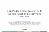 Presentación de PowerPoint - DIGITAL.CSIC: Homedigital.csic.es/.../10261/130773/7/Curso2016_DC_copyright_Bernal.pdf · Curso del Gabinete de Formación CSIC DIGITAL.CSIC: Descripción