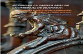 La Catedral de Granada: Prof. Luis Arciniega El coro de …mupart.uv.es/ajax/file/oid/2039/fid/4580/nuriavjDEF.pdf · Catedral y la Iglesia del Sagrario. ... y coro elevado sobre