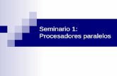 Seminario 1: Procesadores paralelos - QueGrande.orgquegrande.org/.../08-09/seminario_-_procesadores_paralelos.pdf · Los procesadores vectoriales deben su nombre al hecho de disponer