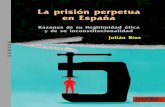  · La prisión perpetua en España El proyecto de reforma del código penal, actualmente en discusión, va a introducir en nuestro ordenamiento la pena de prisión perpetua. No hay