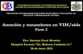 Atención y tratamiento en VIH/sida - pasca.org · TDF + 3TC + EFV TDF + 3TC + NVP WHO, 2010 . Recomendaciones de OMS ¿Cúando comenzar? 1- En todos los pts con VIH con CD4+ ≤
