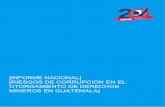 [INFORME NACIONAL] [RIESGOS DE CORRUPCIÓN …transparency.org.au/tia/wp-content/uploads/2017/10/Guatemala_M4SD.… · ampliación de minerales DE derecho minero 94 Anexo 5: ... informe
