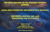 Servicio Secreto de los Estados Unidos (USSS) … · La preservación, identificación, extracción, análisis e interpretación de los datos digitales, hechos con la intención de