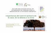 Importancia del control sanitario de la caza: de la … · Universidad de Córdoba Importancia del control sanitario de la caza: de la dehesa a la mesa XIX FORO INIA-COLEGIO OFICIAL
