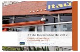  · Itaú Unibanco Holding S.A. – Estados Contables Completos en IFRS – 31 de Diciembre de 2012 4 ACTIVO NOTA 31/12/2012 31/12/2011 4 10.66813.967 5 98.05363.701 6 27 ...