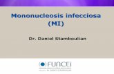 Mononucleosis infecciosa (MI) - SMIBA - Sociedad … Discusión La infección se presentó frecuentemente como sindrome febril con astenia, elevación discreta de las transaminasas