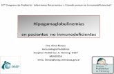 Hipogamaglobulinemias en pacientes no … CONARPE/nievas... · En la mayoría de los pacientes recuperan inmunidad humoral sin dejar disfunción del sistema inmune Humoral. ... Poca