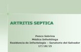 ARTRITIS SEPTICA - SEPTICA. · PDF fileConsejo de Artritis y Reumatismo (1974) 4 categorías: Artritis Infecciosa o Séptica: presencia de infección en algún lugar del organismo