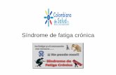 Síndrome de fatiga crónica - Colombiana de Salud S.A. CRONICA.pdf · denominadas disautonomía , fibromialgia , Síndrome de Ehlers-Danlos . Cuadro clínico La sintomatología es