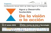 Agua y Desarrollo Sostenible De la visión a la acción - un.org · De la visión a la acción Programa. Conferencia Anual 2015 de ONU-Agua en Zaragoza Agua y Desarrollo Sostenible: