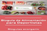 Bioguía de Alimentación para Deportistas - …as-ecorganic-deporte.compressed.pdf · BEBIDAS PARA DEPORTISTAS LECHES VEGETALES Bebida de te˛ Bebida de quinoa Bebida de arroz Bebida