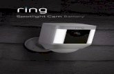 Spotlight Cam Battery - support.ring.com · independencia de dónde se encuentre. Vigile su casa, evite cualquier delito y proteja su propiedad ... Para obtener más información,