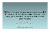 Déficit fiscal y dinámica económica del Ecuador ...portal.uasb.edu.ec/UserFiles/385/File/EMP Santiago Garcia.pdf · Déficit fiscal y dinámica económica del Ecuador. Sobrellevando