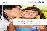 Hoosier Healthwise Manual para miembros - … · Manual para miembros ¡Le damos la bienvenida y . le agradecemos que se haya unido a Anthem ... para prevención de envenenamiento